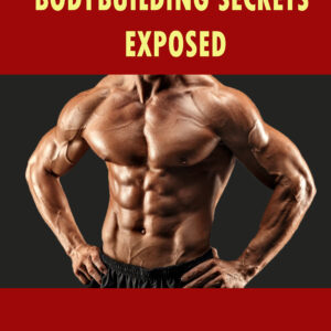 Bodybuilding Secrets Exposed